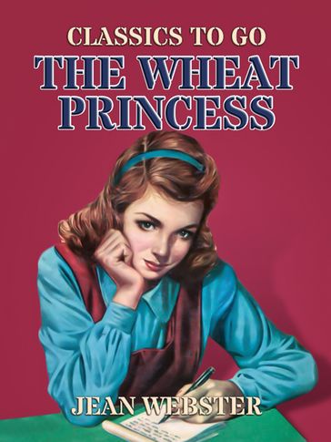 The Wheat Princess - Jean Webster