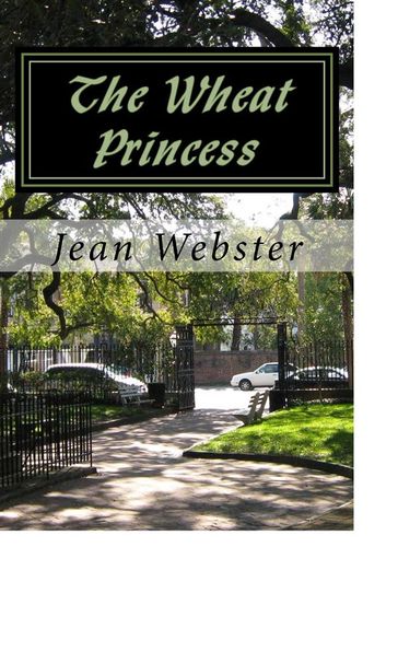 The Wheat Princess - Jean Webster