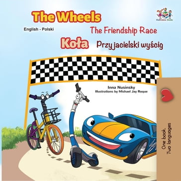 The Wheels The Friendship Race (English Polish Book for Kids) - Inna Nusinsky - KidKiddos Books