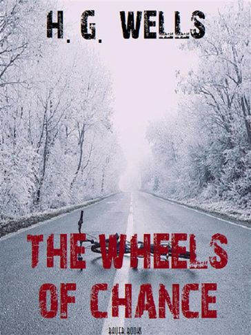 The Wheels of Chance - H. G. Wells - Bauer Books