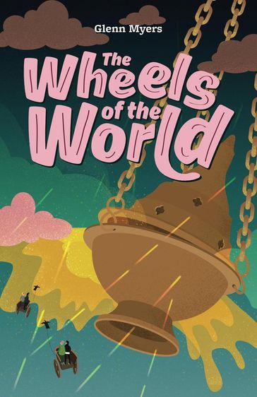 The Wheels of the World - Glenn Myers