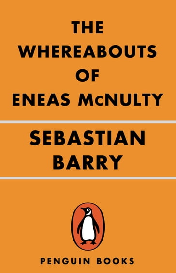 The Whereabouts of Eneas McNulty - Sebastian Barry