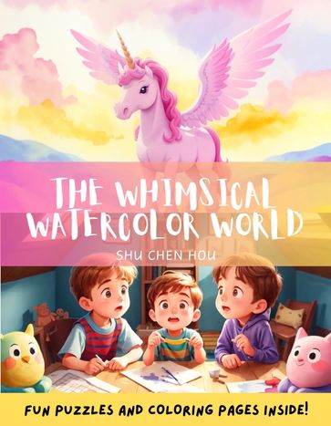 The Whimsical Watercolor World: A Magical Bedtime Adventure with Coloring and Puzzles! - Shu Chen Hou