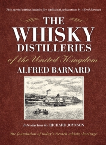 The Whisky Distilleries of the United Kingdom - Alfred Barnard