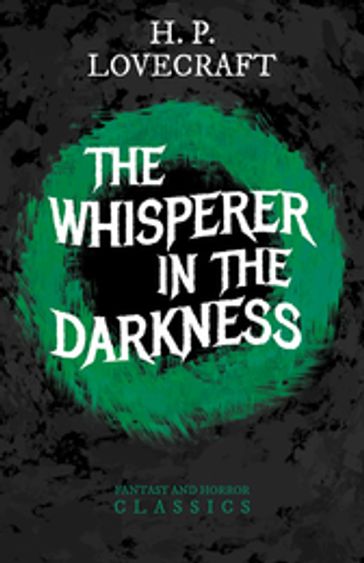 The Whisperer in Darkness (Fantasy and Horror Classics) - H. P. Lovecraft - George Henry Weiss