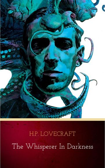 The Whisperer in Darkness - H.P. Lovecraft