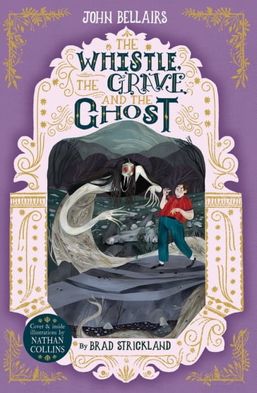 The Whistle, the Grave and the Ghost - The House With a Clock in Its Walls 10 - John Bellairs