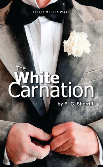 The White Carnation - R.C Sherriff
