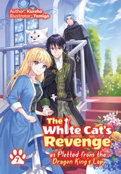 The White Cat s Revenge as Plotted from the Dragon King s Lap: Volume 7