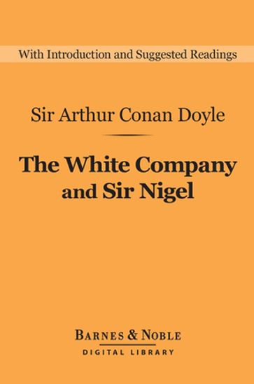 The White Company and Sir Nigel (Barnes & Noble Digital Library) - Arthur Conan Doyle