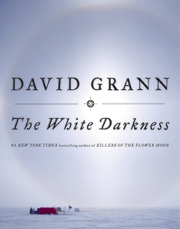 The White Darkness - David Grann