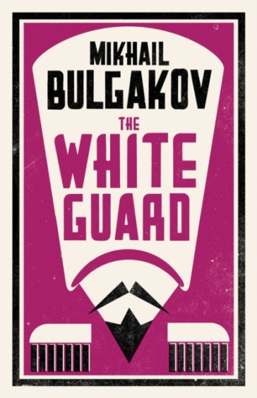 The White Guard: New Translation - Mikhail Bulgakov