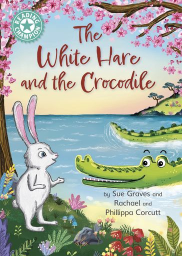 The White Hare and the Crocodile - Sue Graves