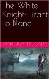 The White Knight: Tirant Lo Blanc