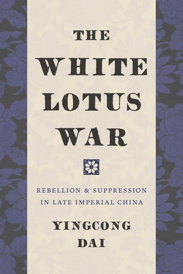 The White Lotus War - Yingcong Dai