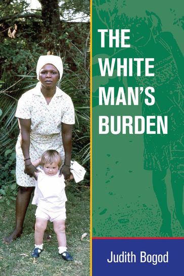 The White Man's Burden - Judith Bogod