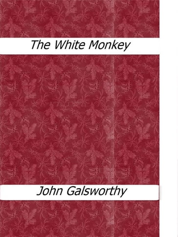 The White Monkey - John Galsworthy