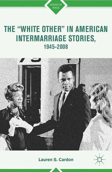 The "White Other" in American Intermarriage Stories, 19452008 - L. Cardon