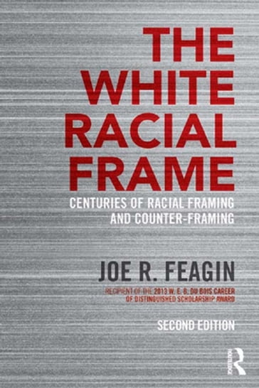 The White Racial Frame - Joe R. Feagin