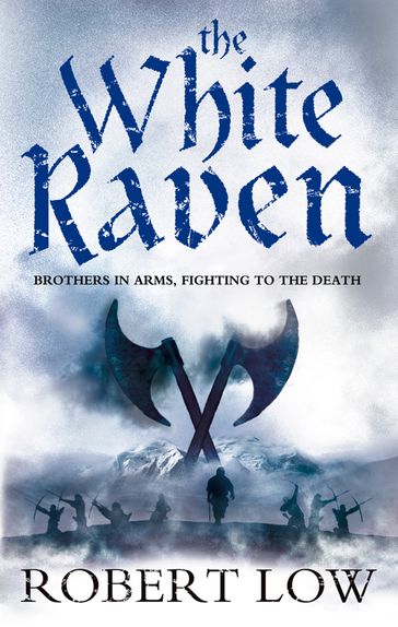 The White Raven (The Oathsworn Series, Book 3) - Robert Low