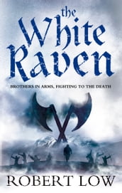 The White Raven (The Oathsworn Series, Book 3)