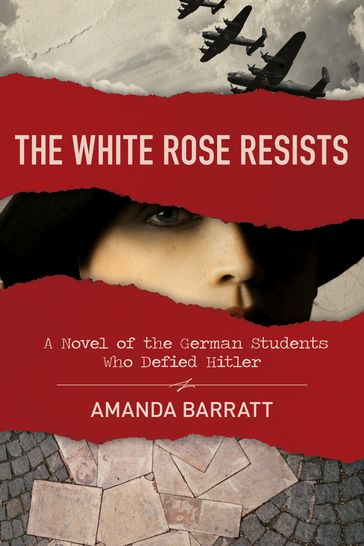 The White Rose Resists - Amanda Barratt