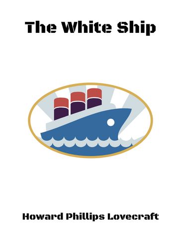 The White Ship - Howard Phillips Lovecraft