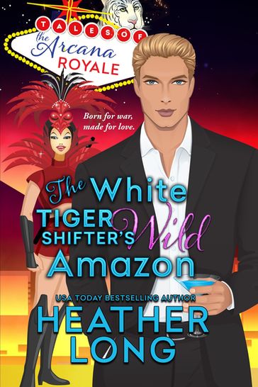 The White Tiger Shifter's Wild Amazon - Heather Long