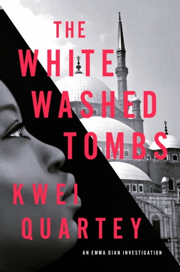 The Whitewashed Tombs - Kwei Quartey