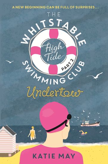 The Whitstable High Tide Swimming Club: Part Two: Undertow - Katie May