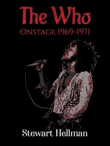 The Who Onstage 19691971 - Stewart Hellman