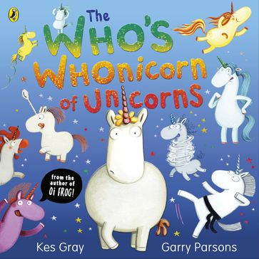 The Who's Whonicorn of Unicorns - Kes Gray