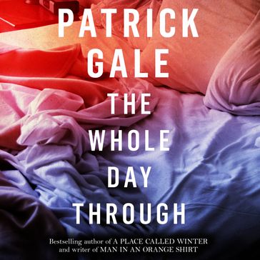 The Whole Day Through - Patrick Gale