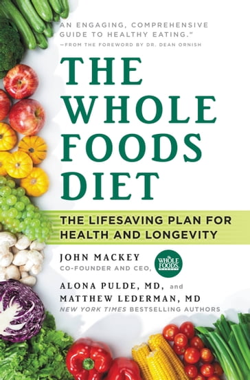 The Whole Foods Diet - MD Alona Pulde - John Mackey - MD Matthew Lederman