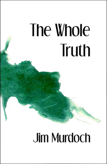 The Whole Truth - Jim Murdoch