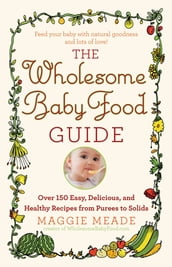 The Wholesome Baby Food Guide