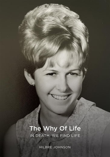 The Why of Life - Hilbre Johnson