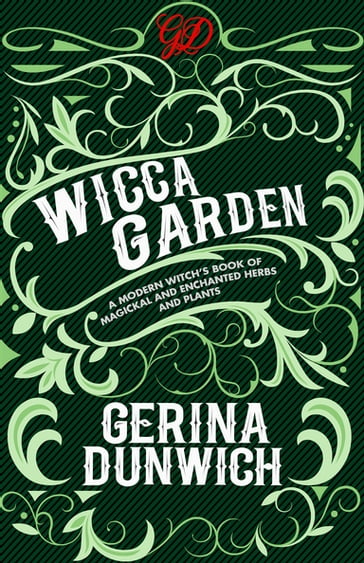 The Wicca Garden - Gerina Dunwich