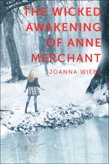 The Wicked Awakening of Anne Merchant - Joanna Wiebe