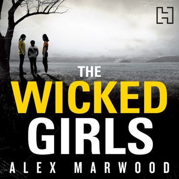 The Wicked Girls - Alex Marwood