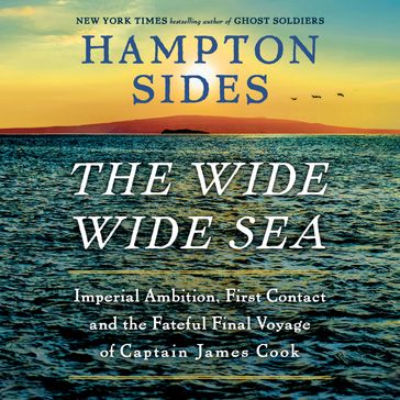 The Wide Wide Sea - Hampton Sides