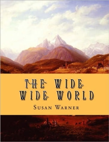 The Wide, Wide World - Susan Warner