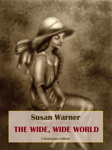 The Wide, Wide World - Susan Warner