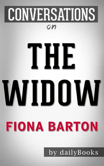 The Widow: A Novel By Fiona Barton  Conversation Starters - dailyBooks