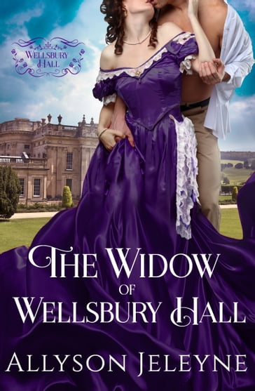 The Widow of Wellsbury Hall - Allyson Jeleyne