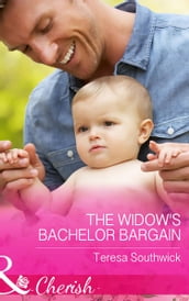 The Widow s Bachelor Bargain (Mills & Boon Cherish) (The Bachelors of Blackwater Lake, Book 6)