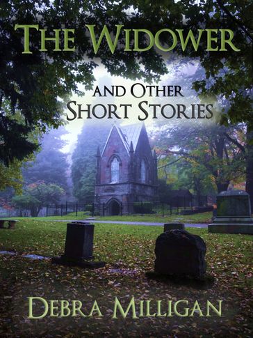 The Widower and other Short Stories - Debra Milligan