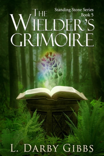 The Wielder's Grimoire - L. Darby Gibbs