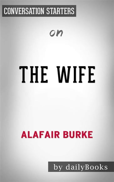 The Wife: A Novel of Psychological Suspense byAlafair Burke  Conversation Starters - dailyBooks