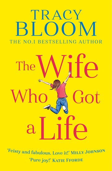 The Wife Who Got a Life - Tracy Bloom